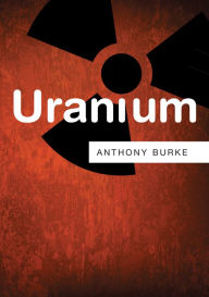 Title: Uranium / Edition 1, Author: Anthony Burke