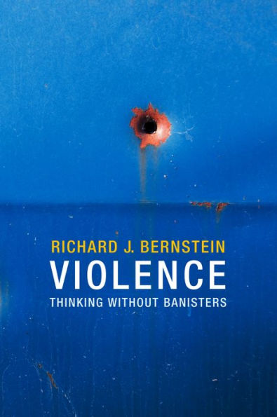 Violence: Thinking without Banisters / Edition 1
