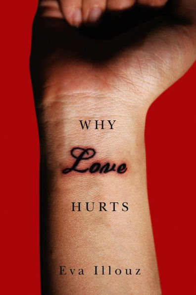 Why Love Hurts: A Sociological Explanation