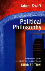 Title: Political Philosophy: A Beginners' Guide for Students and Politicians, Author: Adam Swift