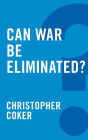 Can War be Eliminated?