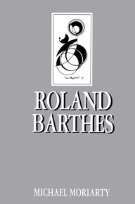 Title: Roland Barthes, Author: Michael Moriarty