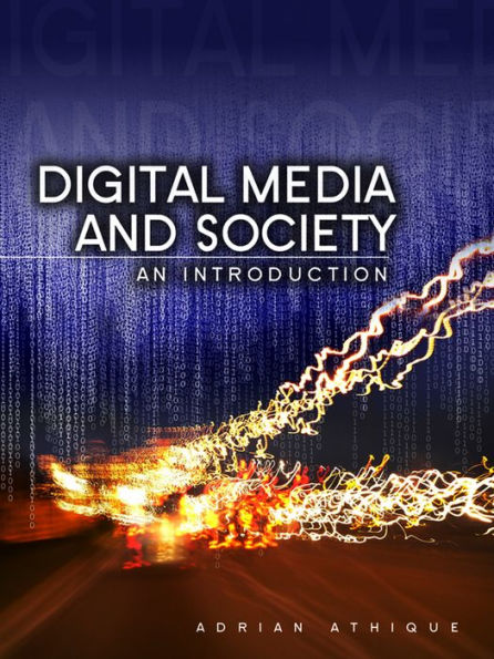 Digital Media and Society: An Introduction