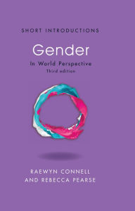 Title: Gender: In World Perspective / Edition 3, Author: Raewyn W. Connell