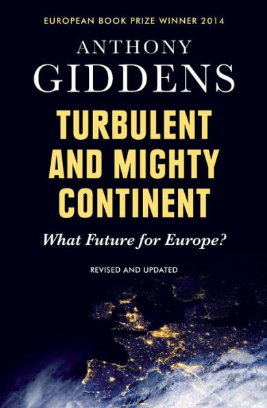 Turbulent and Mighty Continent: What Future for Europe?