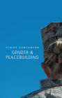 Gender and Peacebuilding