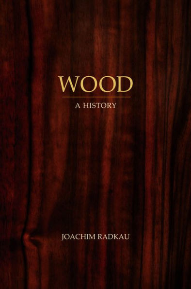 Wood: A History