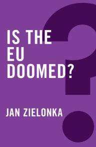 Title: Is the EU Doomed? / Edition 1, Author: Jan Zielonka