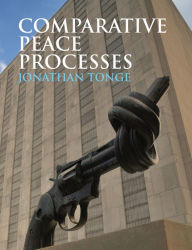 Title: Comparative Peace Processes, Author: Jonathan Tonge