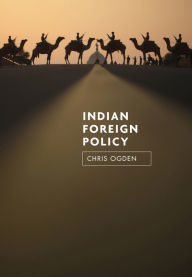 Title: Indian Foreign Policy, Author: Chris Ogden