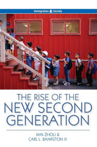 Title: The Rise of the New Second Generation / Edition 1, Author: Min Zhou