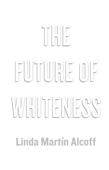 The Future of Whiteness / Edition 1