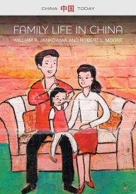 Title: Family Life in China, Author: William R. Jankowiak