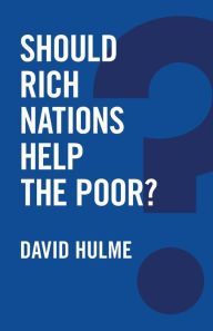 Title: Should Rich Nations Help the Poor?, Author: David Hulme