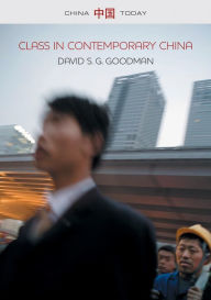 Title: Class in Contemporary China, Author: David S. G. Goodman