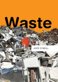 Title: Waste, Author: Kate O'Neill