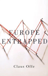 Title: Europe Entrapped, Author: Claus Offe