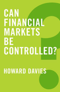 Title: Can Financial Markets be Controlled?, Author: Howard Davies