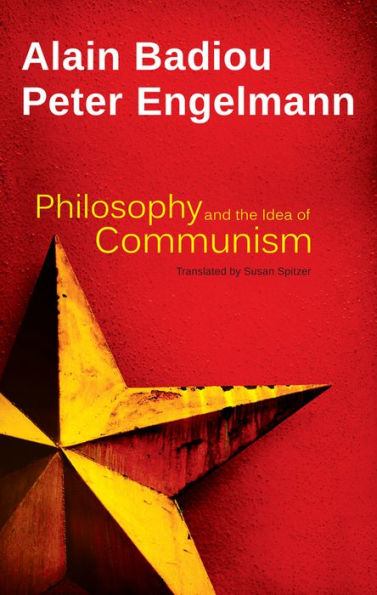 Philosophy and the Idea of Communism: Alain Badiou conversation with Peter Engelmann