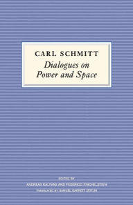 Title: Dialogues on Power and Space, Author: Carl Schmitt