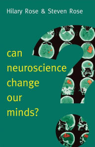 Title: Can Neuroscience Change Our Minds?, Author: Hilary Rose