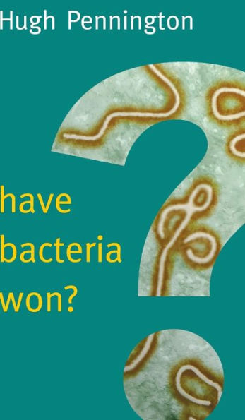 Have Bacteria Won? / Edition 1