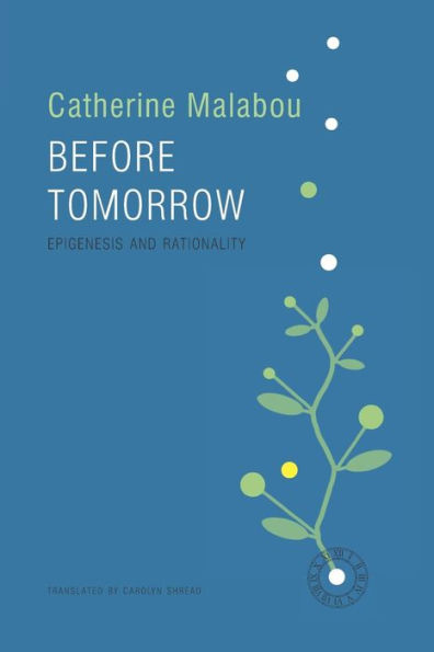 Before Tomorrow: Epigenesis and Rationality / Edition 1