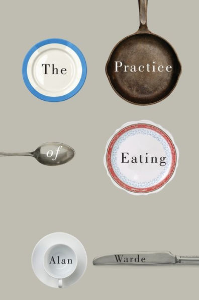 The Practice of Eating / Edition 1