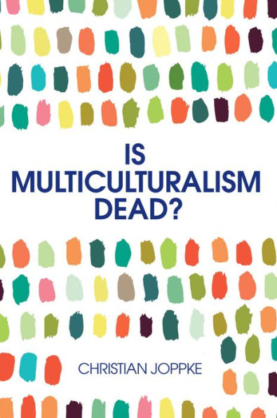 Is Multiculturalism Dead?: Crisis and Persistence the Constitutional State