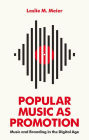 Popular Music as Promotion: Music and Branding in the Digital Age / Edition 1