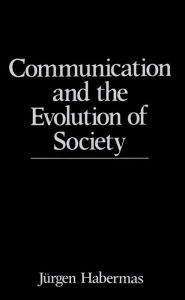 Title: Communication and the Evolution of Society, Author: Jnrgen Habermas