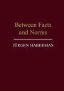 Between Facts and Norms: Contributions to a Discourse Theory of Law and Democracy