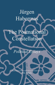 Title: The Postnational Constellation: Political Essays, Author: Jnrgen Habermas