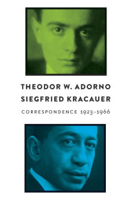 Title: Correspondence: 1923 - 1966, Author: Theodor W. Adorno