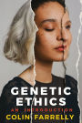 Genetic Ethics: An Introduction