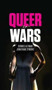 Title: Queer Wars / Edition 1, Author: Dennis Altman