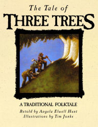 Title: The Tale of Three Trees, Author: Angela Elwell Hunt