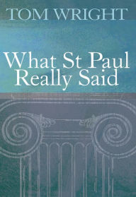 Title: What St Paul Really Said, Author: Tom Wright