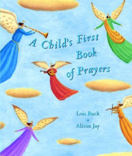 Title: A Child's First Book of Prayers, Author: Lois Rock