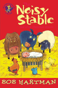 Title: The Noisy Stable: and Other Christmas Stories, Author: Bob Hartman