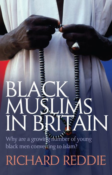 Black Muslims in Britain: Why are many young black men converting to Islam?