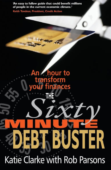 Sixty Minute Debt Buster: An hour to transform your finances