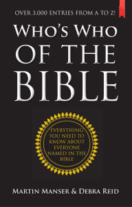 Title: Who's Who of the Bible: Everything You Need to Know About Everyone Named in the Bible, Author: Martin Manser