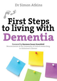 Title: First Steps: Living with Dementia, Author: Simon Atkins