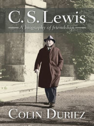 Title: C.S. Lewis: A Biography of Friendship, Author: Colin Duriez