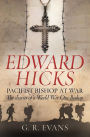 Edward Hicks: Pacifist Bishop at War: The diaries of a World War One Bishop
