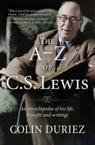 Title: The A-Z of C.S. Lewis: An encyclopaedia of his life, thought, and writings, Author: Colin Duriez