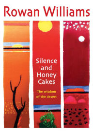 Title: Silence and Honey Cakes, Author: Rowan Williams