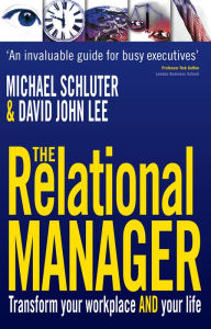 Title: The Relational Manager: Transform your workplace and your life, Author: Michael Schluter