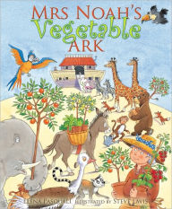 Title: Mrs Noah's Vegetable Ark, Author: Steve Lavis